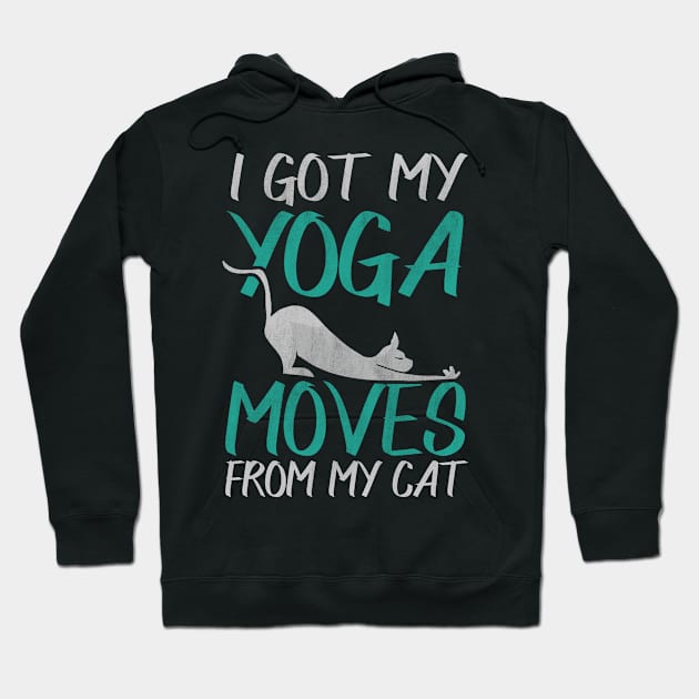 I Got My Yoga Moves From My Cat Hoodie by funkyteesfunny